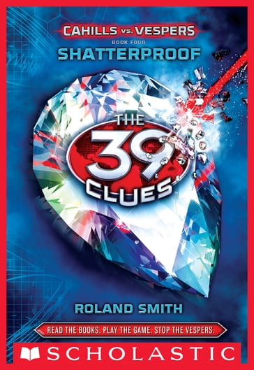 The 39 Clues: Cahills vs. Vespers Book 4: Shatterproof - Roland Smith