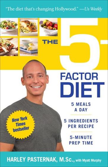 The 5-Factor Diet - Myatt Murphy - M.Sc. Harley Pasternak