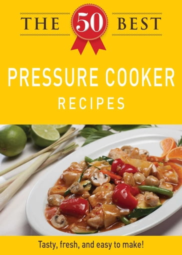 The 50 Best Pressure Cooker Recipes - Adams Media
