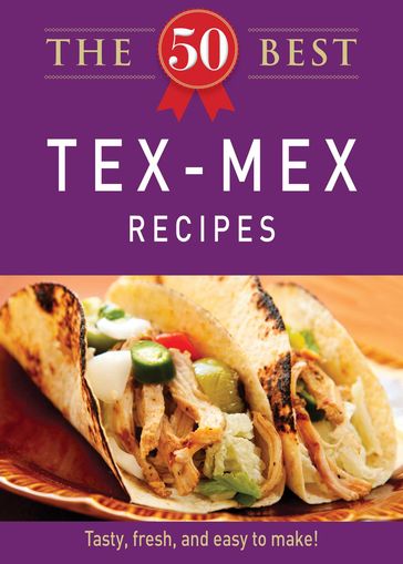 The 50 Best Tex-Mex Recipes - Adams Media
