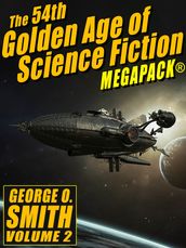 The 54th Golden Age of Science Fiction MEGAPACK®: George O. Smith (Vol. 2)