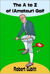 The A to Z of (Amateur) Golf