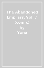 The Abandoned Empress, Vol. 7 (comic)