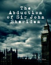 The Abduction of Sir John Sheridan