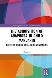 The Acquisition of Anaphora in Child Mandarin