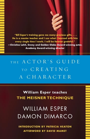 The Actor's Guide to Creating a Character - Damon Dimarco - David Mamet - William Esper