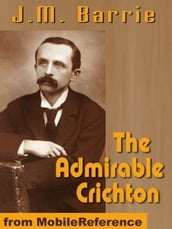 The Admirable Crichton (Mobi Classics)