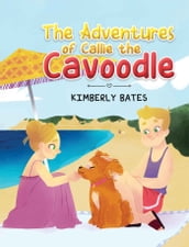 The Adventures of Callie the Cavoodle