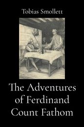 The Adventures of Ferdinand Count Fathom (Illustrated)