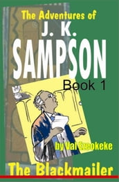 The Adventures of J.K Sampson: The Blackmailer