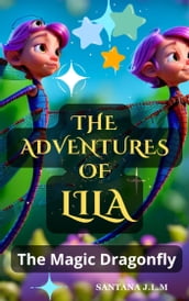 The Adventures of Lila, the Magic Dragonfly