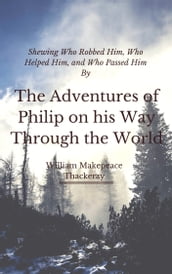 The Adventures of Philip on his Way Through the World (Annotated)