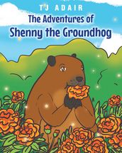 The Adventures of Shenny the Groundhog
