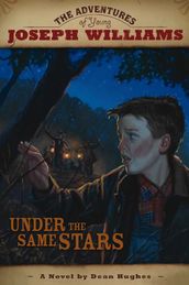 The Adventures of Young Joseph Williams: Under the Same Stars
