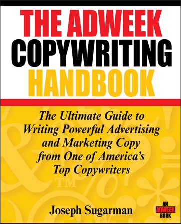 The Adweek Copywriting Handbook - Joseph Sugarman