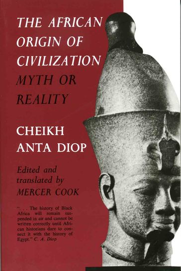 The African Origin of Civilization - Cheikh Anta Diop - Mercer Cook