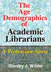 The Age Demographics of Academic Librarians