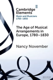 The Age of Musical Arrangements in Europe, 17801830