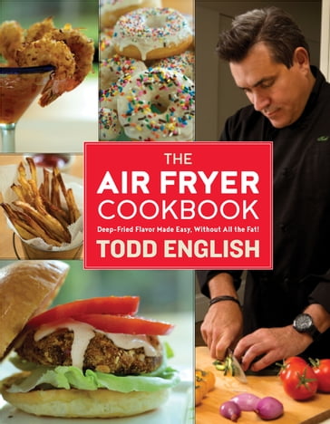 The Air Fryer Cookbook - Todd English