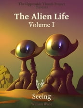 The Alien Life - Volume I