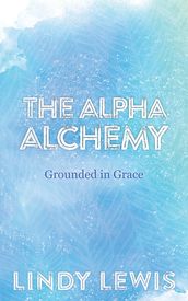 The Alpha Alchemy