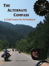 The Alternate Compass: A Craft Course On An Ironhorse