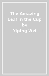 The Amazing Leaf in the Cup
