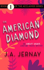 The American Diamond (An Ainsley Walker Gemstone Travel Mystery)