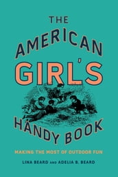 The American Girl s Handy Book