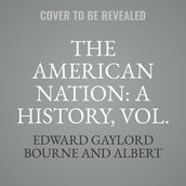 The American Nation: A History, Vol. 3