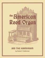 The American Reed Organ and the Harmonium