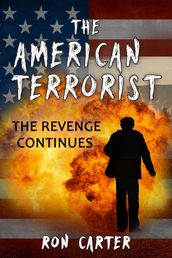The American Terrorist: The Revenge Continues