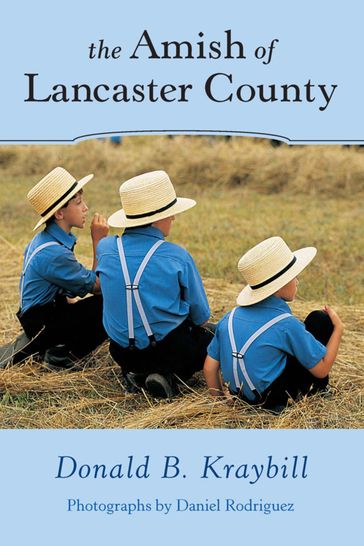 The Amish of Lancaster County - Donald B. Kraybill