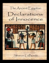 The Ancient Egyptian Declarations of Innocence