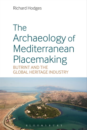 The Archaeology of Mediterranean Placemaking - Dr Richard Hodges