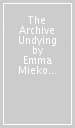 The Archive Undying