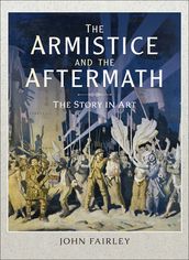 The Armistice and the Aftermath