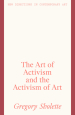 The Art of Activism and the Activism of Art