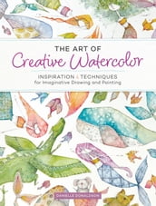 The Art of Creative Watercolor