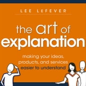 The Art of Explanation