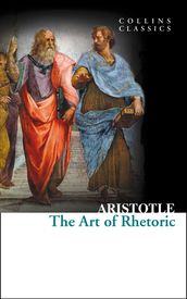 The Art of Rhetoric (Collins Classics)