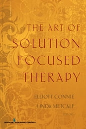The Art of Solution Focused Therapy