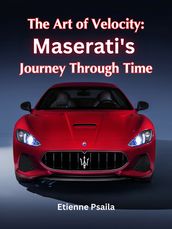 The Art of Velocity: Maserati s Journey Through Time