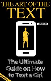 The Art of the Text: The Ultimate Guide on How to Text a Girl