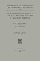 The Assimilation and Integration of Pre- and Postwar Refugees in the Netherlands