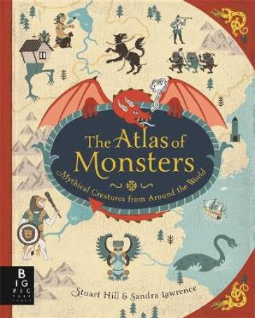 The Atlas of Monsters - Sandra Lawrence