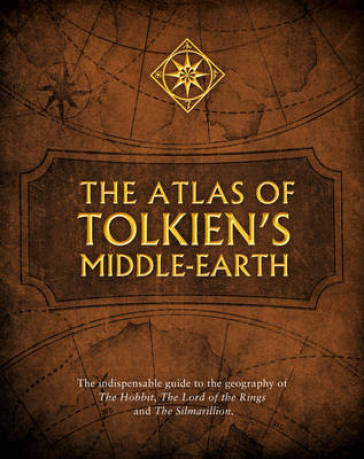 The Atlas of Tolkien¿s Middle-earth - Karen Wynn Fonstad