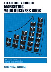 The Authority Guide to Marketing Your Business Book