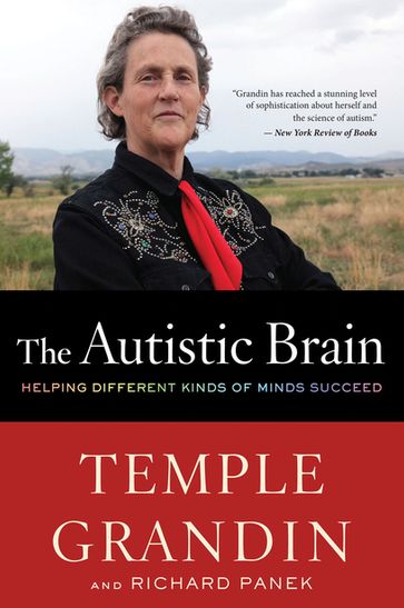 The Autistic Brain - Temple Grandin - Richard Panek