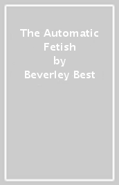 The Automatic Fetish